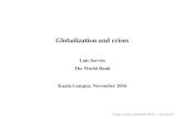 Globalization and crises - World Bankpubdocs.worldbank.org/en/...1-Globalization-and-crises-stylized-facts.… · Globalization and crises Luis Servén The World Bank Kuala Lumpur,