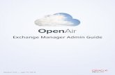 Exchange Manager Admin Guide - NetSuite OpenAir€¦ · Exchange Manager Admin Guide. IT Information 2 OpenAir Exchange Manager uses the OpenAir XML API over SSL/HTTPS (port 443)