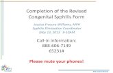 Completion of the Revised Congenital Syphilis Form Document Libra… · 13.05.2013  · Completion of the Revised Congenital Syphilis Form Jessica Frasure-Williams, MPH Syphilis Elimination