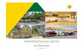 INDRAPRASTHA GAS LIMITED An Overview · Today IGL has its operations in NCT of Delhi, Noida, Greater Noida and Ghaziabad with 425 CNG stations, 7.64 lacs residential consumers and