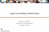 Large Truck Safety in Work Zones - PowerPoint Presentation€¦ · Large Truck Safety in Work Zones Martha C. Kapitanov FHWA-Work Zone Management . November 16, 2017 2013 FHWA Work