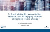To Boost Job Quality, Money Matters: Practical Tools for ...€¦ · Practical Tools for Engaging Investors and Lenders Toward Change Job Quality in Practice Webinar February 11,
