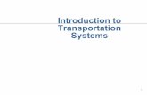 Introduction to Transportation Systems · -- is the central challenge of transportation systems design. If we underinvest in capacity, our level-of-service may be uncompetitive. If