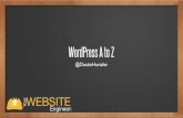 WordPress A to Z - f000.backblazeb2.com€¦ · Difference between WordPress.com and WordPress.org Add Functionality to your WordPress site Demo of WordPress Dashboard Questions.