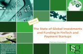 The State of Global Investments and Funding in FinTech and ...files.ctctcdn.com/347071db201/8390cf76-13fb-413e-9bb1-bb710db3… · FinTech Innovation Has The Potential To Disrupt