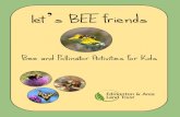 let s BEE friends - EIUcastle.eiu.edu/reading/Bee-PollinatorActivities.pdf · friends are important pollinators too! ees, butterflies, moths, beetles, ants, flies, and wasps are all