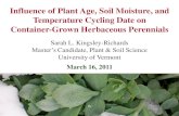 Influence of Plant Age, Soil Moisture, and Temperature ... · Influence of Plant Age, Soil Moisture, and Temperature Cycling Date on Container-Grown Herbaceous Perennials Sarah L.