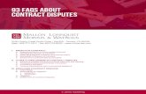 93 FAQS ABOUT CONTRACT DISPUTES€¦ · 93 FAQS ABOUT CONTRACT DISPUTES. 2 93 FAQS ABOUT CONTRACT DISPUTES I. Breach of Contract A. REQUIREMENTS FOR AN ENFORCEABLE CONTRACT. Q. WHAT