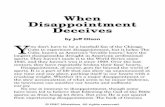 When Disappointment Deceives · such evidence, they feel disappointment, betrayal, and often guilt”(p.9). Disappointment will pay an unwelcome, painful visit to any part of our