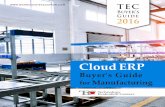 TEC 2016 Cloud ERP for Manufacturing Buyer's Guide€¦ · 7 Cloud-based ERP Landscape for Manufacturing 9 Cloud ERP 101 13 Cloud ERP Considerations by Category 16 Why Is Manufacturing