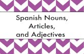 Spanish Nouns, Articles, and Adjectiveselizabethnorris.weebly.com/uploads/2/6/6/4/26645333/spanishnouns... · •El curso dificil Las clases dificiles vowels consonants . Checking