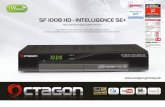 SF 1008 HD - INTELLIGENCE SE+/leaflet_OCTAGON... · High Definition Digital Satellite Receiver 1008 SF 1008 HD - INTELLIGENCE SE + SF 1008 HD - INTELLIGENCE SE+ High Definition Digital