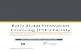 Early Stage Innovation Financing (ESIF) Facility · Early Stage Innovation Financing (ESIF) Facility Creating jobs through a blend of seed-stage finance and technical assistance to