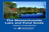 The Massachusetts Lake and Pond Guide · The Massachusetts Lake and Pond Guide ... ties for recreation and valuable habitat for a wide diversity of plants and animals. By choosing