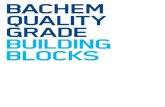 Bachem Quality Grade Building Blocks · pharmaceutical ingredients (APIs) for the human and veterinary pharmaceutical market. We are the partner of choice for supply of high quality