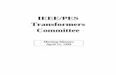 IEEE/PES Transformers Committeegrouper.ieee.org/groups/transformers/meetings/S...IEEE PES TRANSFORMERS COMMITTEE MEETING THURSDAY, APRIL 15, 1999 Chair: J. W. Matthews Vice Chair: