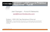 Channel Compliance to Proposed - IEEE-SAgrouper.ieee.org/groups/802/3/ap/public/sep04/goergen_02_0904.pdfChannel Compliance to Proposed: Test Cards – Part III Joel Goergen – Force10