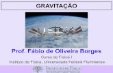 GRAVITAÇÃO - Universidade Federal Fluminensefisica1-0219/lib/exe/fetch.php?...gravitação e corpos de simetria esférica Enunciamos a lei da gravitação em termos da interação