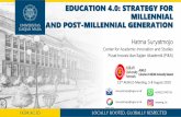 EDUCATION 4.0: STRATEGY FOR MILLENNIAL AND POST …lib.ugm.ac.id/aunilo/wp-content/uploads/2019/08/Strategy_Education… · MILLENNIAL AND POST-MILLENNIAL GENERATION Hatma Suryatmojo