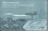 Workbook Hartman's Nursing Assistant Care Long …...This Workbook for Hartman's Nursing Assistant Care: Long-Term Care and Home Health is designed to help you review what you have
