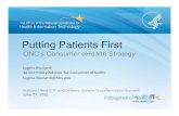 Putting Patients First - Global Health Care, LLCPutting Patients First. Lygeia Ricciardi ... • Patient‐centered care and consumer engagement are the ... • Sharing and replicating
