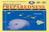 Hurricane Preparedness Guide - Hawaiifiles.hawaii.gov/.../HurricanePreparednessGuide.pdf · - Care of pets and animals If you own a boat or a small aircraft- Take actions to safeguard