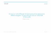 Cisco Unified Communications Manager Cloud (Cisco UCM ... · messaging, meeting, and mobility solutions with the features and benefits of Cisco IP phones, mobile devices, and desktop