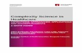Complexity Science in Healthcare€¦ · Many people believe that healthcare is the example par excellence of a complex adaptive system (CAS). It has a daunting range of diverse stakeholders