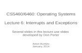 CS5460/6460: Operating Systems Lecture 6: Interrupts and ...aburtsev/cs5460/lectures/lecture06-interrupts/lecture06...Interrupts Each type of interrupt is assigned an index from 0—255.