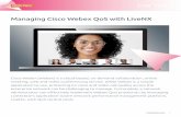 Managing Cisco Webex QoS with LiveNX · 2020-06-06 · Managing Cisco Webex QoS with LiveNX White Paper. ... also communicate via Webex (PSTN, IP phones, IP video conference unit).