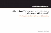 IT Administration Guide - Touchboards.com Interactive ... · ActivPanel/ActivConnect OPS-G IT Administration Guide 7 Networking The device has Gigabit Ethernet, Dual Band 802.11 a/b/g/n/ac