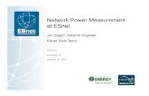 Network Power Measurement at ESnet - Internet2...2013/01/16  · Network Power Measurement at ESnet Jon Dugan, Network Engineer ESnet Tools Team TIP2013 Honolulu, HI January 16, 2013