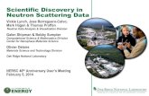 Scientific Discovery in Neutron Scattering Data · 2014-02-06 · Scientific Discovery in Neutron Scattering Data Vickie Lynch, Jose Borreguero-Calvo, Mark Hagen & Thomas Proffen
