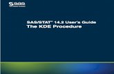 The KDE Procedure - Sas Institute · 2016-11-22 · The default output tables for this analysis are shown inFigure 67.3. Figure 67.3 Default Bivariate Tables The KDE Procedure Inputs