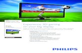 Experience 3D gaming - Philips€¦ · Be enthralled by 3D games, movies and photos with Philips 3D Max 120Hz display. Set yourself free with the wireless Active shutter glasses which
