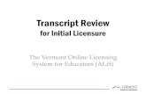 Transcript Review Tutorial - Initial Licensure · New Mexico, South Dakota, and Wisconsin. Educators who hold a current license or have a recommendation for licensure on their transcript