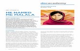 docacademy.org HE NAMED ME MALALA...He Named Me Malala documentary. The ﬁlm introduces students to discussions surrounding unity, peace and education in the face of terrorism. These