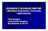 FORENSIC SCIENCE CENTER (Medical Examiner/Forensic Laboratory) · 2018-12-07 · 3 Objectives/Goals Drug identification in forensic chemistry up 13.2% over FY06 Medical examiner cases