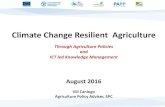 Climate Change Resilient Agriculture - UN ESCAP through... · Climate Change Resilient Agriculture Through Agriculture Policies and ICT led Knowledge Management August 2016 Vili Caniogo