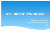 NEPHROTIC SYNDROME - Bangalore Group of …Nephrotic syndrome Clinical Featutres Severe swelling (edema), around the eyes (periorbital), in dependent areas (sacrum, ankles, and hands),