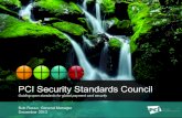 PCI Security Standards Council - EMV Connection · PCI PTS Pin Entry Devices Ecosystem of payment devices, applications, infrastructure and users Software Developers PCI PA-DSS Payment