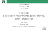 16 May 2019 Patenting: patentability requirements, … drafting...Patenting: patentability requirements, patent drafting, patent prosecution Silvia Valenza Chemistry PhD Qualified