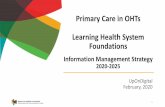 Primary Care in OHTs Learning Health System Foundations · experience into the 21st century and help end hallway health care by offering more choices and making health care simpler,