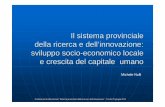 Il sistema provinciale della ricerca e dell’innovazione ... · Conferenza di informazione "Sistema provinciale della ricerca e dell'innovazione" -Trento 22 giugno 2012 Stanziamenti