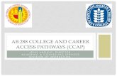 AB 288 COLLEGE AND CAREER ACCESS PATHWAYS (CCAP) · AB 288, PUBLIC SCHOOLS: COLLEGE AND CAREER ACCESS PATHWAYS PARTNERSHIPS (CCAP) • October 2015 Governor Brown signed into law