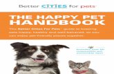 THE HAPPY PET HANDBOOK - Better Cities for Pets...laid-back pet who will be happy without as much activity. But all pets need stimulation, so plan for that, such as hiring a dog walker