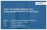 Smart Air Quality Network, the measurement network for the ...€¦ · Smart Air Quality Network, the measurement network for the future Session: Urban Planning and City Solutions