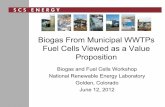 Biogas From Municipal WWTPs: Fuel Cells Viewed as a Value Proposition · 2014-03-14 · Biogas From Municipal WWTPs: Fuel Cells Viewed as a Value Proposition Subject: Presentation