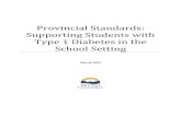 Provincial Standards: Supporting Students with Type 1 ... · Provincial Standards: Supporting Students with Type 1 Diabetes in the School Setting Page 3 of 17 Basic Facts about Type