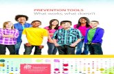 PREVENTION TOOLS What works, what doesn’tPrevention Tools • What works, what doesn’t 1 Knowing what works in prevention, and what doesn’t, is vital to keeping young people